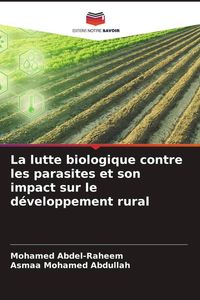 Produktbild: La lutte biologique contre les parasites et son impact sur le d&eacute;veloppement rural