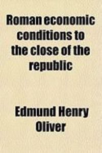 Produktbild: Roman Economic Conditions to the Close of the Republic