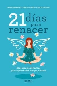Produktbild: 21 d&iacute;as para renacer : el programa definitivo para rejuvenecer cuerpo y mente