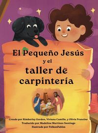 Produktbild: El Peque&ntilde;o Jes&uacute;s y la Carpinter&iacute;a (Little Jesus and the Carpenter's Woodshop)