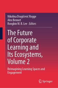 Produktbild: The Future of Corporate Learning and Its Ecosystems, Volume 2