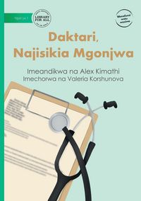 Produktbild: Doctor, I Feel Sick - Daktari, Najisikia Mgonjwa