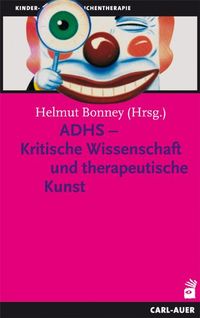 Produktbild: ADHS - Kritische Wissenschaft und therapeutische Kunst