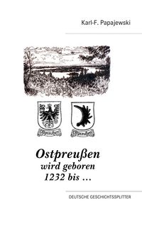 Produktbild: Ostpreu&szlig;en wird geboren 1232 bis ...