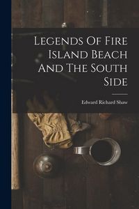Produktbild: Legends Of Fire Island Beach And The South Side