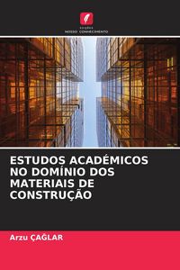 Produktbild: Estudos Acad&eacute;micos No Dom&iacute;nio Dos Materiais De Constru&ccedil;&atilde;o