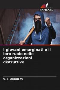 Produktbild: I giovani emarginati e il loro ruolo nelle organizzazioni distruttive