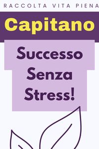 Produktbild: Successo Senza Stress! (Raccolta Vita Piena, #39)