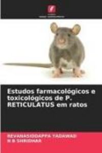 Produktbild: Estudos farmacol&oacute;gicos e toxicol&oacute;gicos de P. RETICULATUS em ratos