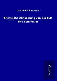 Produktbild: Chemische Abhandlung von der Luft und dem Feuer