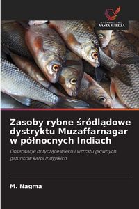 Produktbild: Zasoby rybne &iquest;r&oacute;dl&iquest;dowe dystryktu Muzaffarnagar w p&oacute;&iquest;nocnych Indiach