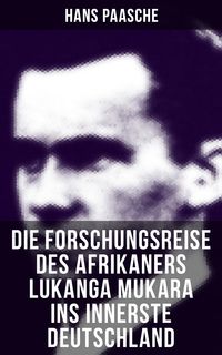 Bild vom Artikel Die Forschungsreise des Afrikaners Lukanga Mukara ins innerste Deutschland vom Autor Hans Paasche