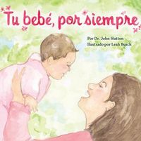 Produktbild: Tu Beb&eacute;, Por Siempre