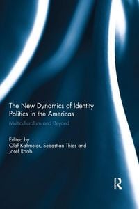 Produktbild: The New Dynamics of Identity Politics in the Americas