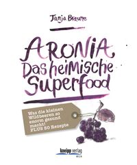 Bild vom Artikel Aronia - Das heimische Superfood vom Autor Tanja Braune