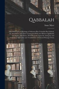 Produktbild: Qabbalah: The Philosophical Writings of Solomon Ben Yehudah Ibn Gebirol, Or Avicebron, and Their Connection With the Hebrew Qabb