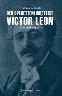 Produktbild: Der Operettenlibrettist Victor L&eacute;on