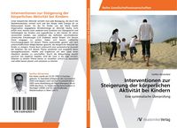 Produktbild: Interventionen zur Steigerung der k&ouml;rperlichen Aktivit&auml;t bei Kindern