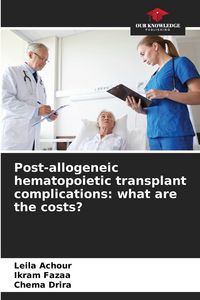 Produktbild: Post-allogeneic hematopoietic transplant complications: what are the costs?