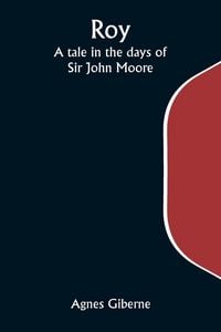 Produktbild: Roy; A tale in the days of Sir John Moore
