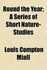Produktbild: Round the Year; A Series of Short Nature-Studies