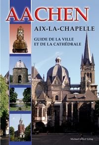 Produktbild: Aachen - Aix-La-Chapelle - Guide de la Ville et de la Cath&eacute;drale