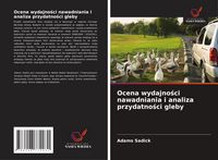 Produktbild: Ocena wydajno&iquest;ci nawadniania i analiza przydatno&iquest;ci gleby