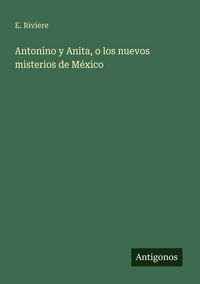 Produktbild: Antonino y Anita, o los nuevos misterios de M&eacute;xico
