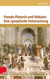 Produktbild: Pseudo-Plutarch und Stobaios: Eine synoptische Untersuchung