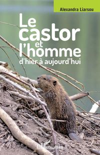 Produktbild: Le castor et l'homme d'hier &agrave; aujourd'hui