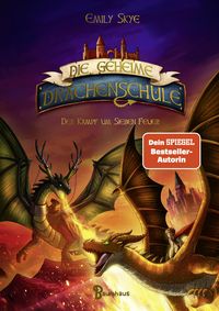 Die geheime Drachenschule - Der Kampf um Sieben Feuer von Emily Skye