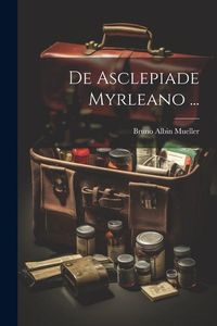 Produktbild: De Asclepiade Myrleano ...
