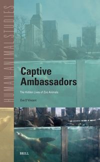 Produktbild: Captive Ambassadors: The Hidden Lives of Zoo Animals