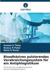 Produktbild: Bioadh&auml;sives pulsierendes Verabreichungssystem f&uuml;r ein Antiphlogistikum