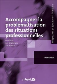 Produktbild: Accompagner la probl&eacute;matisation des situations professionnelles