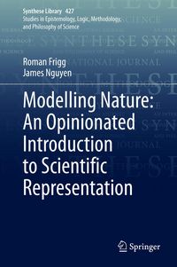 Produktbild: Modelling Nature: An Opinionated Introduction to Scientific Representation
