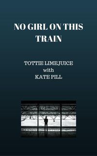 Bild vom Artikel No Girl on this Train vom Autor Tottie Limejuice