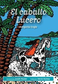 Bild vom Artikel El caballo Lucero vom Autor Margarita Engle
