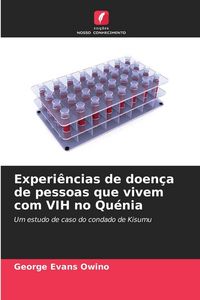 Produktbild: Experi&ecirc;ncias de doen&ccedil;a de pessoas que vivem com VIH no Qu&eacute;nia
