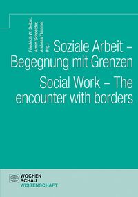 Bild vom Artikel Soziale Arbeit – Begegnung mit Grenzen. Social Work – The encounter with borders vom Autor 