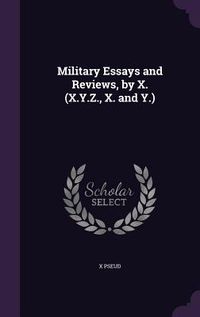 Produktbild: Military Essays and Reviews, by X. (X.Y.Z., X. and Y.)