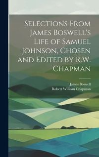 Produktbild: Selections From James Boswell's Life of Samuel Johnson, Chosen and Edited by R.W. Chapman
