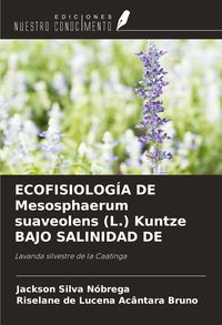 Produktbild: ECOFISIOLOG&Iacute;A DE Mesosphaerum suaveolens (L.) Kuntze BAJO SALINIDAD DE