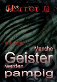 Produktbild: HORROR Buchausgabe 003: Manche Geister werden pampig