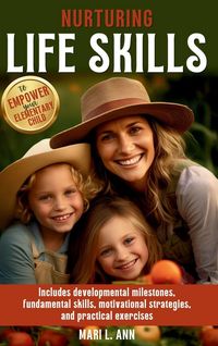 Produktbild: Nurturing Life Skills to Empower Your Elementary Child