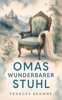 Produktbild: Omas wunderbarer Stuhl