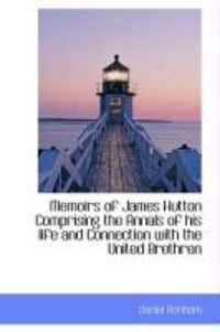 Produktbild: Memoirs of James Hutton Comprising the Annals of His Life and Connection with the United Brethren