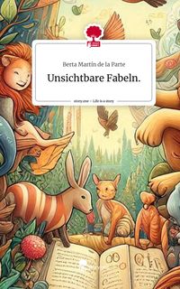 Produktbild: Unsichtbare Fabeln.. Life is a Story - story.one