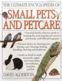 Produktbild: The Ultimate Encyclopedia of Small Pets & Pet Care