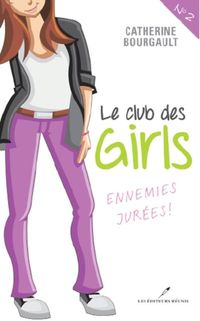 Produktbild: Le Club des girls 02 : Ennemies jurees!
